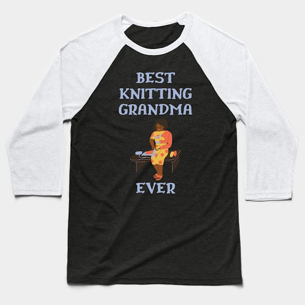 Best Knitting Grandma Ever Baseball T-Shirt by Double E Design